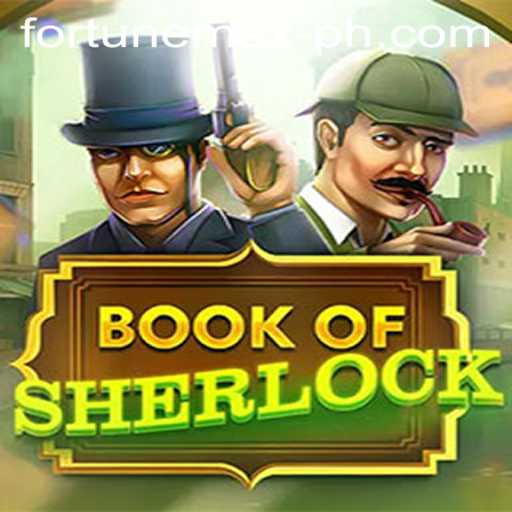 Unlocking Mysteries in BookOfSherlock: A Victorian Detective Experience with FortuneMax